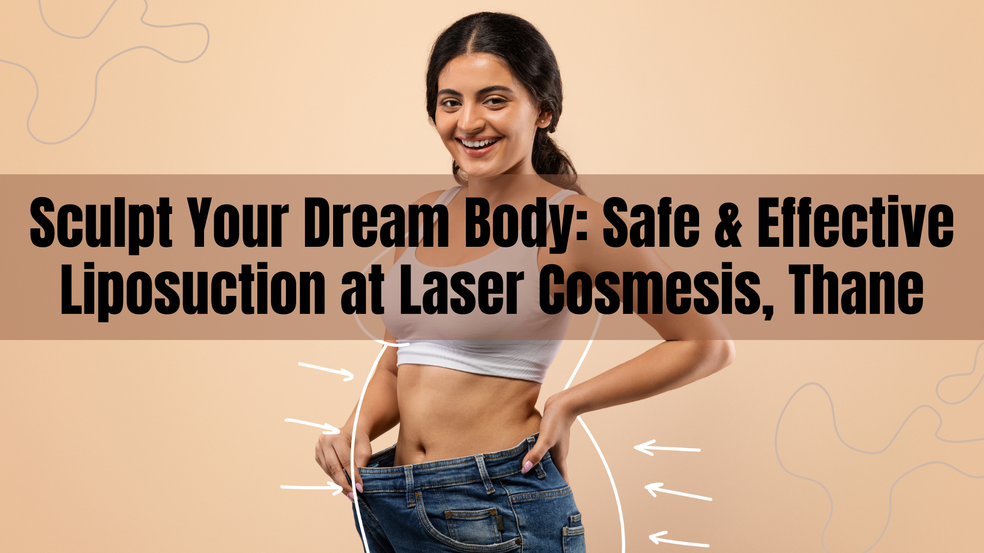 Liposuction Surgery in Thane, Mumbai