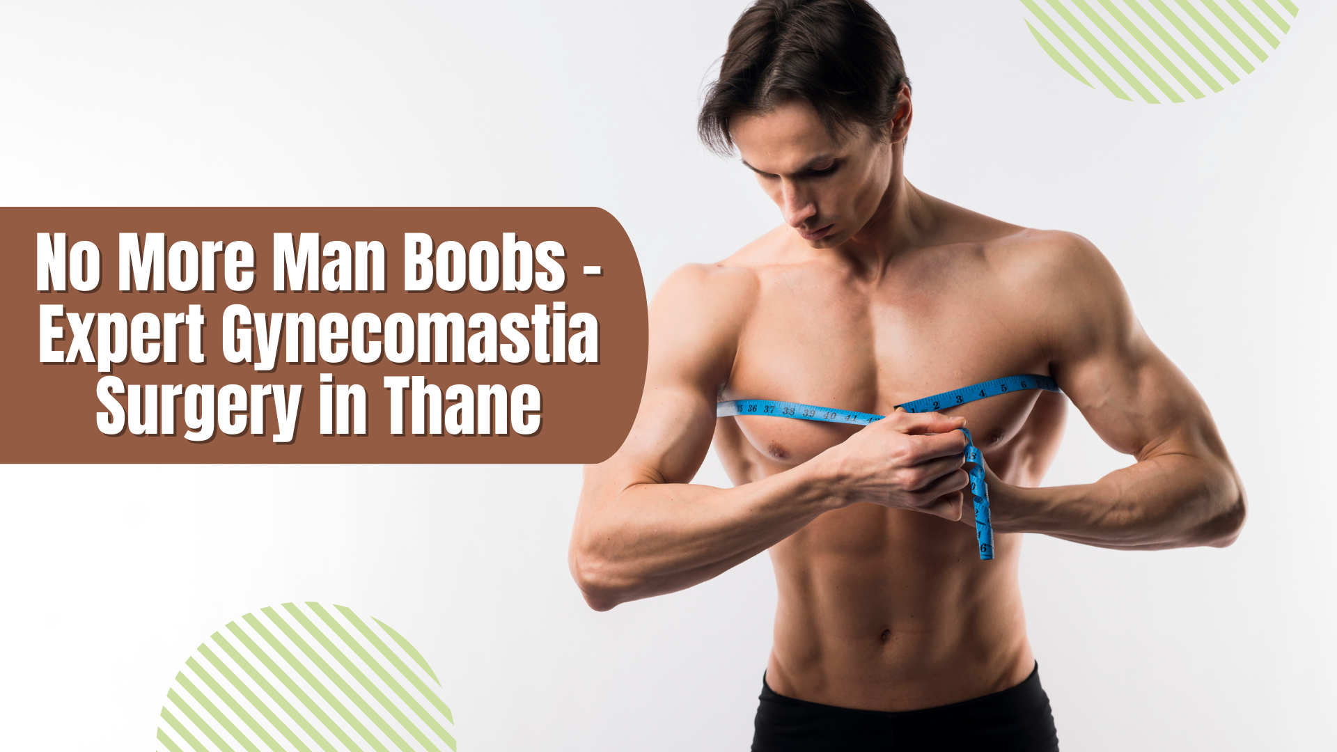 gynecomastia surgery in thane, mumbai